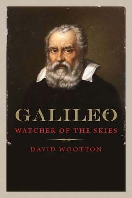 Galileo: Watcher of the Skies by David Wootton
