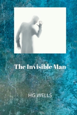 The Invisible Man by H.G. Wells