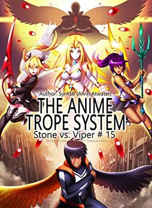 The Anime Trope System: Stone vs. Viper #15 by Alvin Atwater