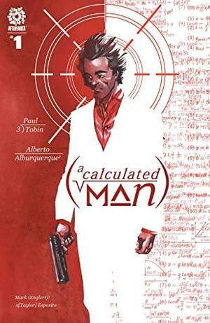 A Calculated Man\xa0 #1 by Paul Tobin, Alberto Jiminez Albuquerque