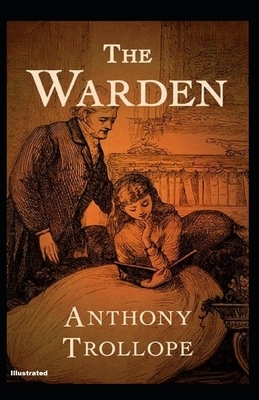 The Warden Illustrated by Anthony Trollope