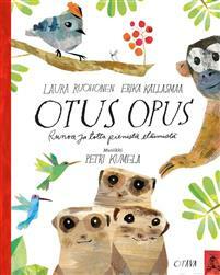 Otus opus: runoa ja totta pienistä eläimistä by Laura Ruohonen