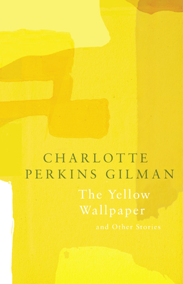 The Yellow Wallpaper by Charlotte Perkins Gilman