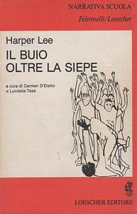 Il buio oltre la siepe by Harper Lee