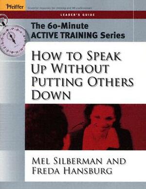 How to Speak Up Without Putting Others Down by Melvin L. Silberman, Freda Hansburg