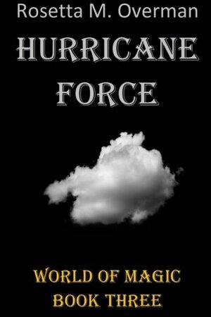 Hurricane Force: A Game of Gods Novel by Rosetta M. Overman