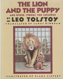 Lion and the Puppy and Other Stories for Children by Leo Tolstoy