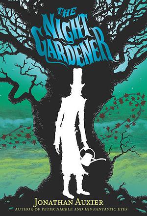 The Night Gardener by Jonathan Auxier