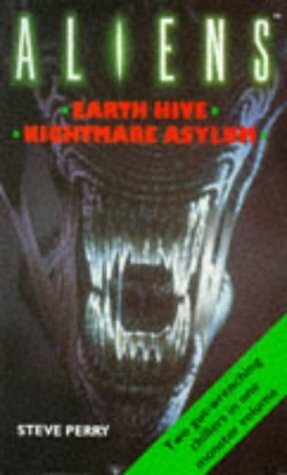 Aliens Omnibus: Earth Hive, Nightmare Asylum v. 1 (A dark horse science fiction novel) by Steve Perry, S.D. Perry