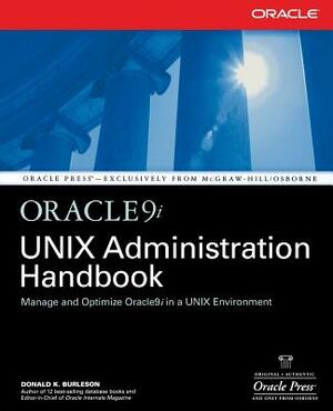 Oracle9i Unix Administration Handbook by Donald K. Burleson