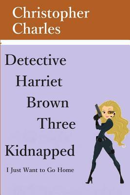 Detective Harriet Brown Three by Christopher Charles