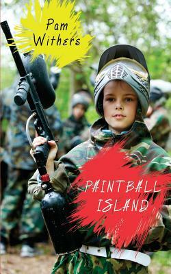 Paintball Island by Pam Withers