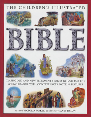 The Children's Illustrated Bible by Victoria Parker