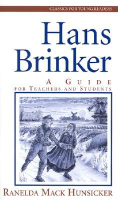 Hans Brinker: A Guide for Teachers and Students by Ranelda Mack Hunsicker