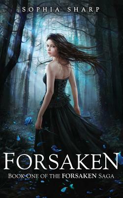 Forsaken (The Forsaken Saga, #1) by Sophia Sharp