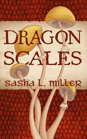 Dragon Scales by Sasha L. Miller