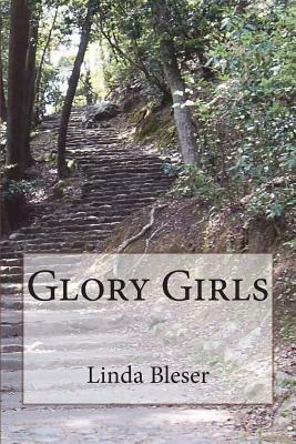 Glory Girls by Linda Bleser