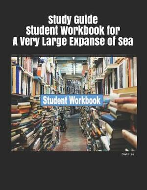 Study Guide Student Workbook for a Very Large Expanse of Sea by David Lee