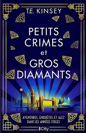 Petits crimes et gros diamants by T.E. Kinsey