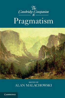 The Cambridge Companion to Pragmatism by 