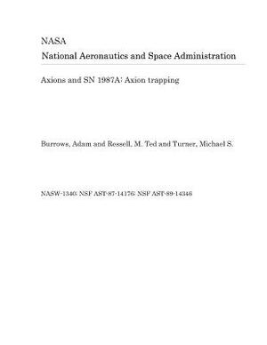 Axions and Sn 1987a: Axion Trapping by National Aeronautics and Space Adm Nasa