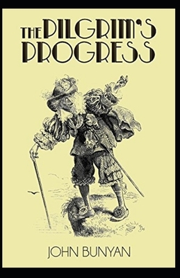 The Pilgrim's Progress Illustrated by John Bunyan