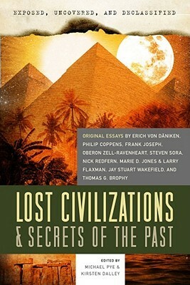 Lost Civilizations & Secrets of the Past by Michael Pye, Kirsten Dalley
