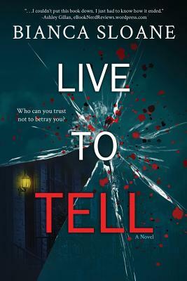 Live To Tell by Bianca Sloane