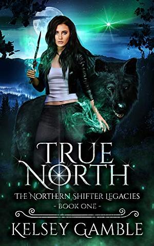 True North by Kelsey Gamble