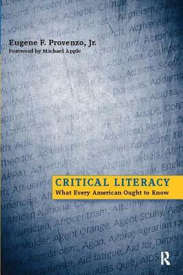 Critical Literacy: What Every American Needs to Know by Eugene F. Provenzo, Michael W. Apple
