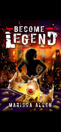 Become Legend by Marissa Allen