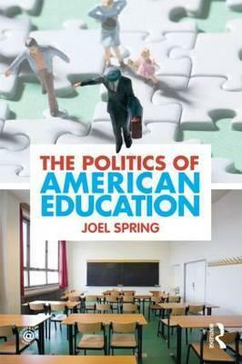 The Politics of American Education by Joel Spring