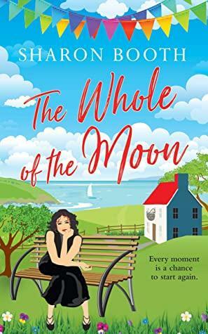 The Whole of the Moon by Sharon Booth