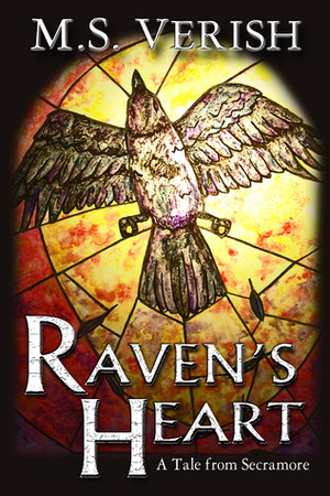 Raven's Heart: A Tale from the World of Secramore by M.S. Verish