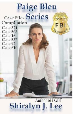 Paige Bleu Series: Case Files Compilation by Shiralyn J. Lee