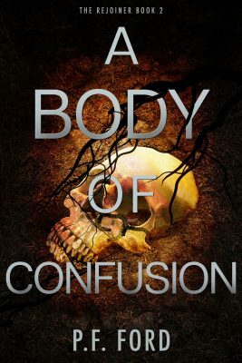 A Body Of Confusion by P.F. Ford