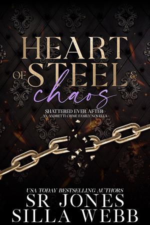 Heart of Steel and Chaos by S.R. Jones, Silla Webb