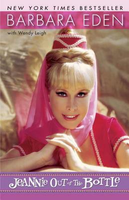 Jeannie Out of the Bottle: A Memoir by Wendy Leigh, Barbara Eden