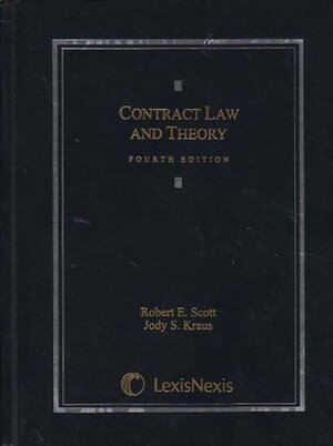 Contract Law and Theory (2007) by Robert E. Scott, Jody S. Kraus