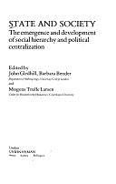 State and Society: The Emergence and Development of Social Hierarchy and Political Centralization by John Gledhill, Mogens Trolle Larsen (e.), Barbara Bender