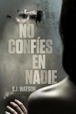 No confíes en nadie by S.J. Watson, Matuca Fernández de Villavicencio