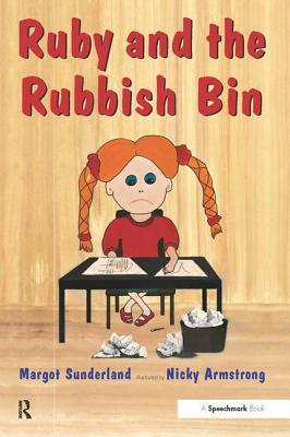 Ruby and the Rubbish Bin: A Story for Children with Low Self-Esteem by Margot Sunderland