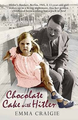 Chocolate Cake with Hitler by Emma Craigie