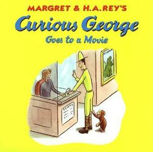 Curious George Goes to a Movie by Margret Rey, H.A. Rey