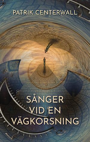 Sånger vid en vägkorsning by Patrik Centerwall