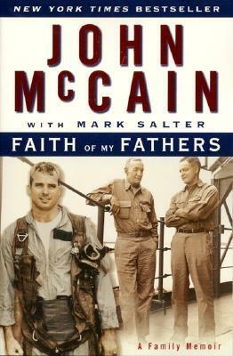 Faith of My Fathers: A Family Memoir by John McCain, Mark Salter