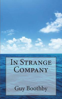 In Strange Company by Guy Boothby