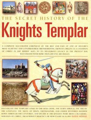 The Secret History of the Knights Templar by Susie Hodge