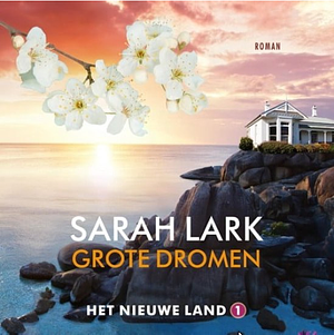 Grote Dromen by Sarah Lark