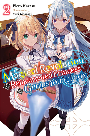 The Magical Revolution of the Reincarnated Princess and the Genius Young Lady, Vol. 2 by Piero Karasu